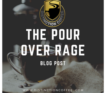 The pour over rage